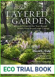 The Layered Garden Design Lessons for Year-Round Beauty from Brandywine Cottage
