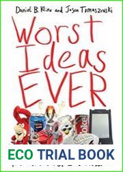 Worst Ideas Ever A Celebration of Embarrassment