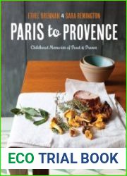 Paris to Provence Childhood Memories of Food & France