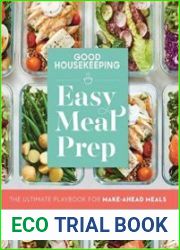 Good Housekeeping Easy Meal Prep The Ultimate Playbook for Make-Ahead Meals