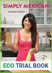 Simply Mexican A Cookbook