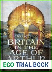Britain in the Age of Arthur A Military History