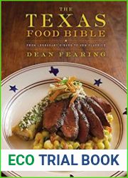 The Texas Food Bible From Legendary Dishes to New Classics