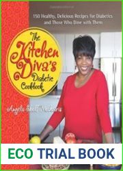 The Kitchen Diva|s Diabetic Cookbook 150 Healthy, Delicious Recipes for Diabetics and Those Who Dine with Them
