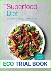 The Superfood Diet Low calorie - full flavour – recipes for life