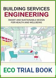 Building Services Engineering Smart and Sustainable Design for Health and Wellbeing