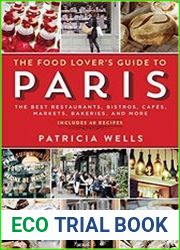 The Food Lover|s Guide to Paris The Best Restaurants, Bistros, Caf?s, Markets, Bakeries, and More, 5th Edition