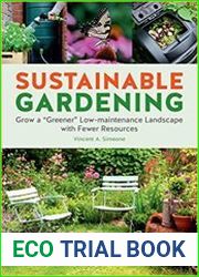 Sustainable Gardening Grow a "greener" low-maintenance landscape with fewer resources