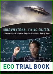 Unconventional Flying Objects A Former NASA Scientist Explains How UFOs Really Work