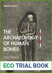 The Archaeology of Human Bones, 3rd Edition