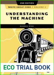 Write Great Code, Volume 1 Understanding the Machine, 2nd Edition