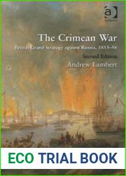 The Crimean War British Grand Strategy against Russia, 1853–56