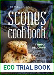 The Scrumptious Scones Cookbook It|s Simply Delicious!