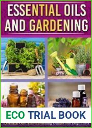 Essential Oils And Gardening The Simple But Yet Perfect Collection Of Essential Oils And Gardening Guides For Beginner’s