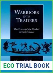 Warriors into Traders The Power of the Market in Early Greece