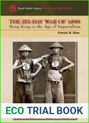The Six-Day War of 1899 Hong Kong in the Age of Imperialism