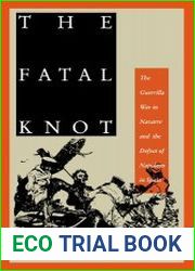 The Fatal Knot The Guerrilla War in Navarre and the Defeat of Napoleon in Spain