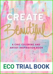 Create Beautiful A Chic Coloring and Artist-Inspiration Book