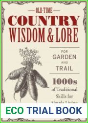 Old-Time Country Wisdom and Lore for Garden and Trail 1,000s of Traditional Skills for Simple Living