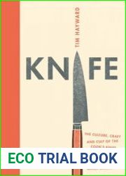 Knife The Culture, Craft and Cult of the Cook|s Knife