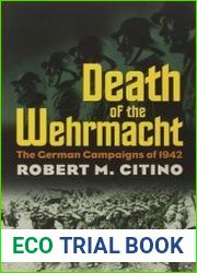 Death of the Wehrmacht The German Campaigns of 1942