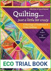 Quilting... Just a Little Bit Crazy A Marriage of Traditional & Crazy Quilting