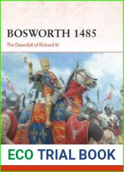 Bosworth 1485 The Downfall of Richard III