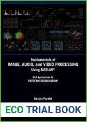 Fundamentals of Image, Audio and Video Processing Using MATLAB With Applications to Pattern Recognition
