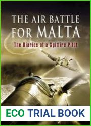 The Air Battle for Malta The Diaries of a Spitfire Pilot