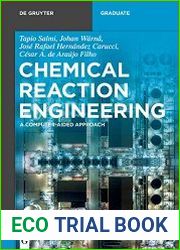 Chemical Reaction Engineering A Computer-Aided Approach (De Gruyter Textbook)