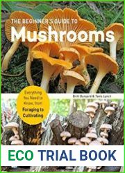 The Beginner|s Guide to Mushrooms Everything You Need to Know, from Foraging to Cultivating