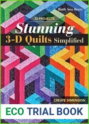 Stunning 3-D Quilts Simplified Create Dimension with Color, Value & Geometric Shapes