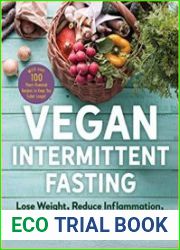 Vegan Intermittent Fasting Lose Weight, Reduce Inflammation, and Live Longer