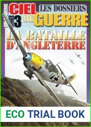 La Bataille D’Angleterre 3 La RAF L’Emporte (Ciel de Guerre Les Dossiers №3)