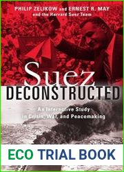 Suez Deconstructed An Interactive Study in Crisis, War, and Peacemaking