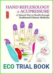 Hand Reflexology & Acupressure A Natural Way to Health through Traditional Chinese Medicine