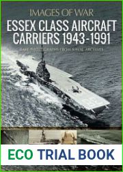 Essex Class Aircraft Carriers 1943-1991 (Images of War)