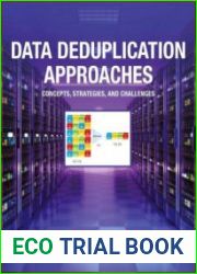 Data Deduplication Approaches Concepts, Strategies, and Challenges