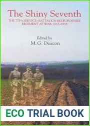 The Shiny Seventh The 7th (Service) Battalion Bedfordshire Regiment at War, 1915-1918