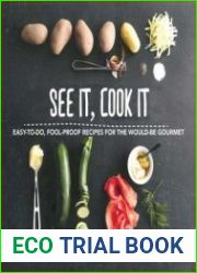 See It, Cook It Easy-to-Do, Fool-Proof Recipes for the Would-Be Gourmet