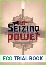 Seizing Power The Strategic Logic of Military Coups