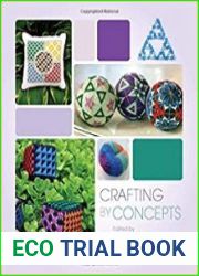 Crafting by Concepts Fiber Arts and Mathematics