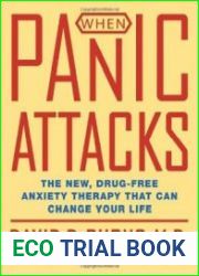 When Panic Attacks The New, Drug-Free Anxiety Therapy That Can Change Your Life