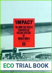 Impact The Army Air Forces| Confidential Picture History of World War II vol.5