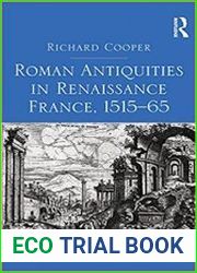 Roman Antiquities in Renaissance France, 1515–65