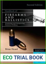 Handbook of Firearms and Ballistics Examining and Interpreting Forensic Evidence, 2nd Edition