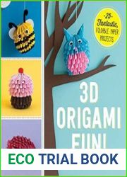 3D Origami Fun! 25 Fantastic, Foldable Paper Projects