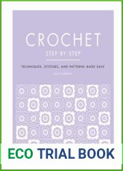 Crochet Step by Step Techniques, stitches, and patterns made easy