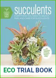 Succulents Everything You Need to Select, Pair and Care for Succulents