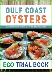 Gulf Coast Oysters Classic & Modern Recipes of a Southern Renaissance